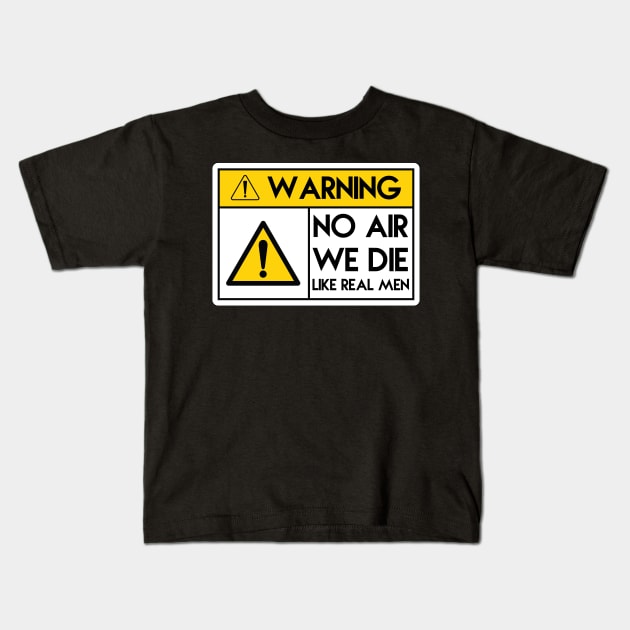 No Airbags We Die Like Real Men Kids T-Shirt by katsostore